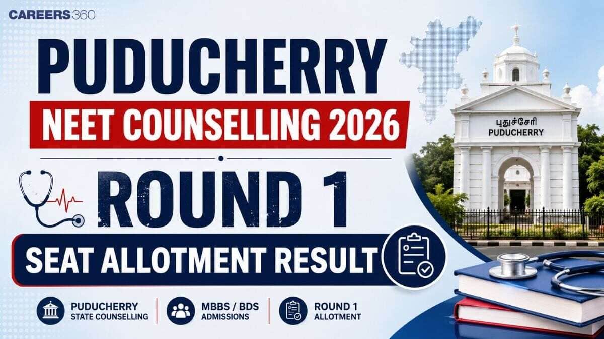 Puducherry NEET Counselling 2026 Round 1 Seat Allotment Result: Draft Seat Allotment PDF Link